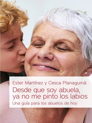cover image of Desde que soy abuela, ya no me pinto los labios
